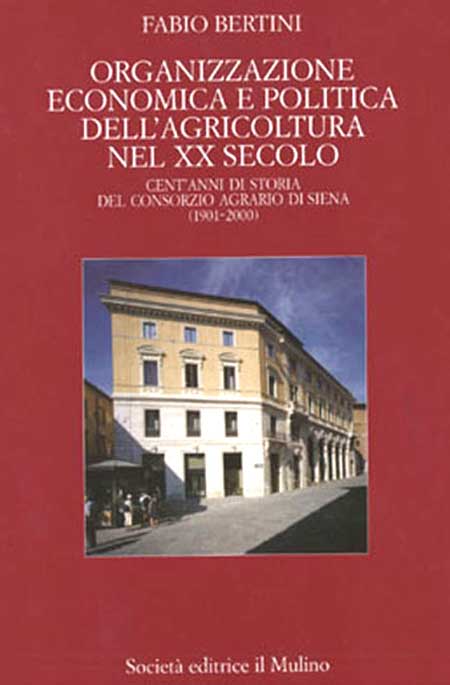 Consorzio Agrario di Siena, 100 anni di storia italiana
