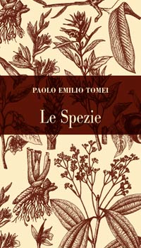 Le spezie, Paolo Emilio Tomei insegna a conoscerle per usarle