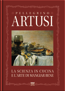 La scienza in cucina e l’arte di mangiar bene secondo Pellegrino Artusi