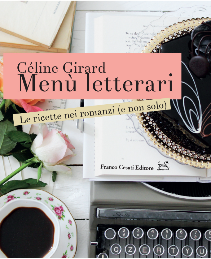 Le ricette nei romanzi. Quando leggere fa venir voglia di mangiare