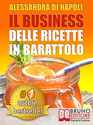 Il business delle ricette in barattolo nel manuale di Alessandra Di Napoli