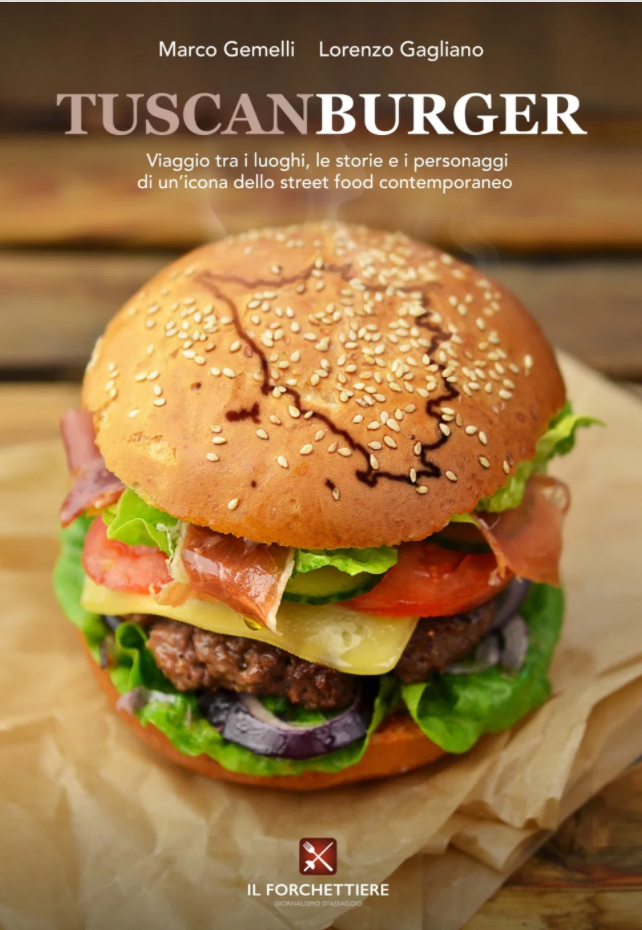 TuscanBurger. Viaggio alla scoperta di un’icona dello street food