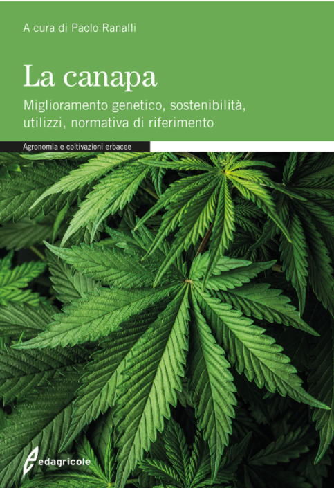 La canapa. Miglioramento genetico, sostenibilità, utilizzi, normativa di riferimento
